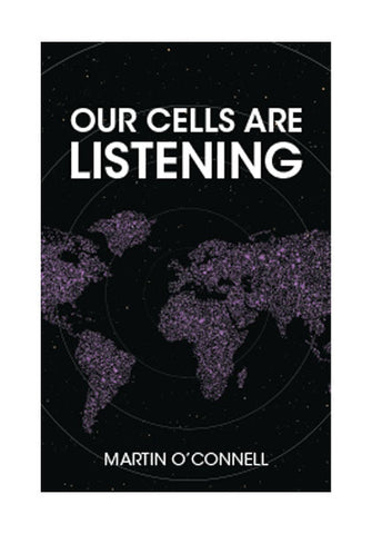 Our Cells Are Listening - Martin O'Connell